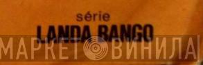 Landa Bango - Винил CD и Кассеты лейбла Landa Bango на сайте МаркетВинила
