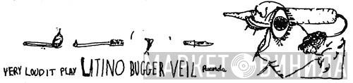 Latino Bugger Veil - Винил CD и Кассеты лейбла Latino Bugger Veil на сайте МаркетВинила