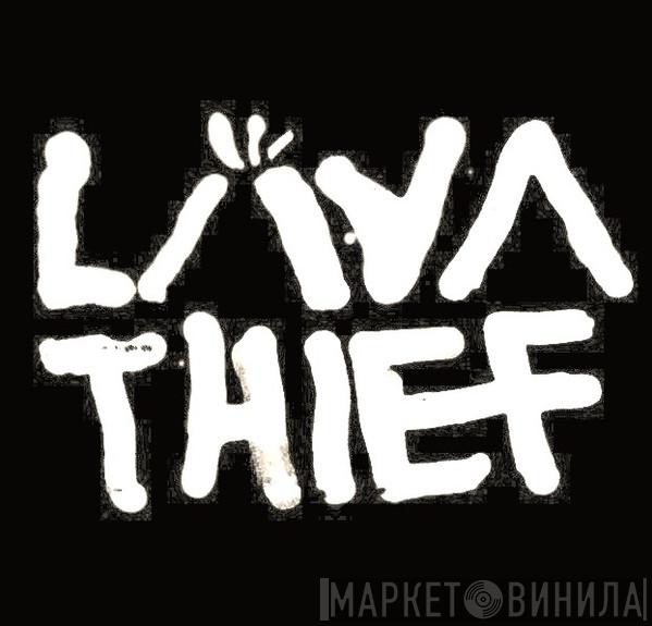 Lava Thief - Винил CD и Кассеты лейбла Lava Thief на сайте МаркетВинила