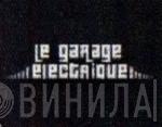 Le Garage Électrique - Винил CD и Кассеты лейбла Le Garage Électrique на сайте МаркетВинила