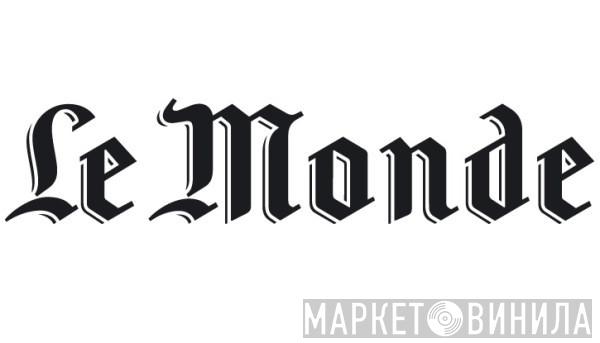Le Monde - Винил CD и Кассеты лейбла Le Monde на сайте МаркетВинила