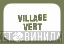 Le Village Vert - Винил CD и Кассеты лейбла Le Village Vert на сайте МаркетВинила