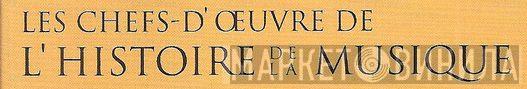 Les Chefs-D'Œuvre De L'Histoire De La Musique - Винил CD и Кассеты лейбла Les Chefs-D'Œuvre De L'Histoire De La Musique на сайте МаркетВинила