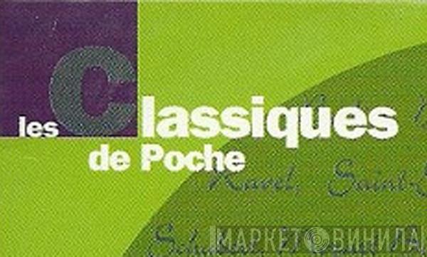 Les Classiques De Poche - Винил CD и Кассеты лейбла Les Classiques De Poche на сайте МаркетВинила