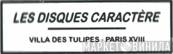 Les Disques Caractere - Винил CD и Кассеты лейбла Les Disques Caractere на сайте МаркетВинила