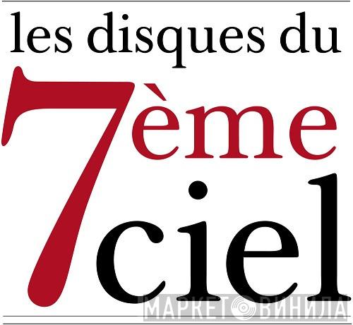 Les Disques Du 7ème Ciel - Винил CD и Кассеты лейбла Les Disques Du 7ème Ciel на сайте МаркетВинила