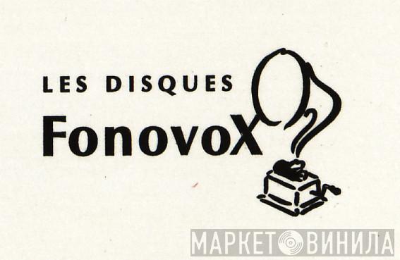 Les Disques Fonovox - Винил CD и Кассеты лейбла Les Disques Fonovox на сайте МаркетВинила