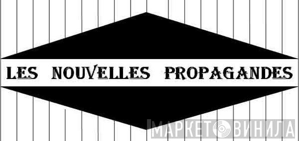Les Nouvelles Propagandes - Винил CD и Кассеты лейбла Les Nouvelles Propagandes на сайте МаркетВинила