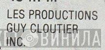 Les Productions Guy Cloutier Inc. - Винил CD и Кассеты лейбла Les Productions Guy Cloutier Inc. на сайте МаркетВинила