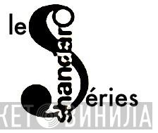 Les Séries Shandar - Винил CD и Кассеты лейбла Les Séries Shandar на сайте МаркетВинила