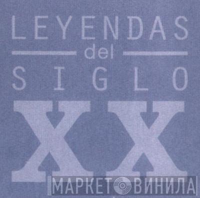 Leyendas Del Siglo XX - Винил CD и Кассеты лейбла Leyendas Del Siglo XX на сайте МаркетВинила