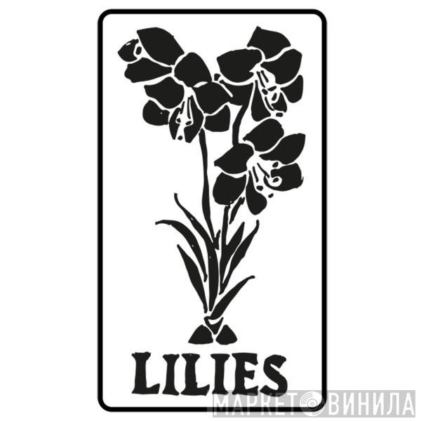 Lilies - Винил CD и Кассеты лейбла Lilies на сайте МаркетВинила