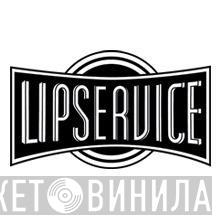 Lipservice - Винил CD и Кассеты лейбла Lipservice на сайте МаркетВинила