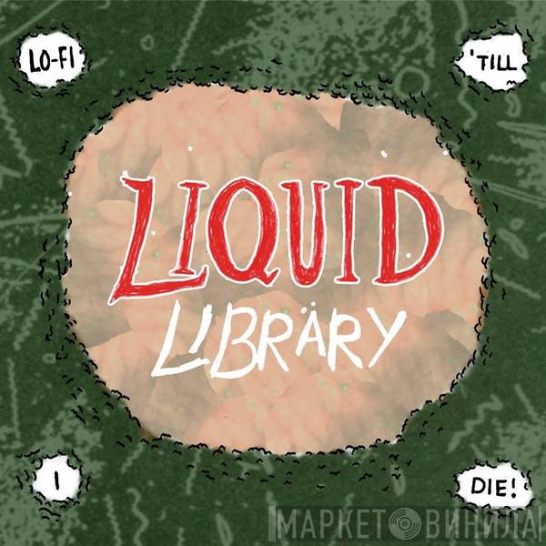 Liquid Library - Винил CD и Кассеты лейбла Liquid Library на сайте МаркетВинила