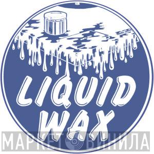 Liquid Wax Recordings - Винил CD и Кассеты лейбла Liquid Wax Recordings на сайте МаркетВинила