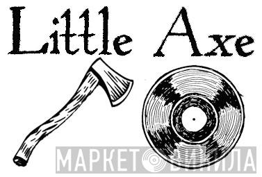 Little Axe Records - Винил CD и Кассеты лейбла Little Axe Records на сайте МаркетВинила