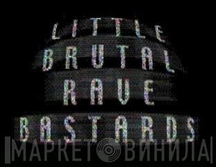 Little Brutal Rave Bastards Records - Винил CD и Кассеты лейбла Little Brutal Rave Bastards Records на сайте МаркетВинила