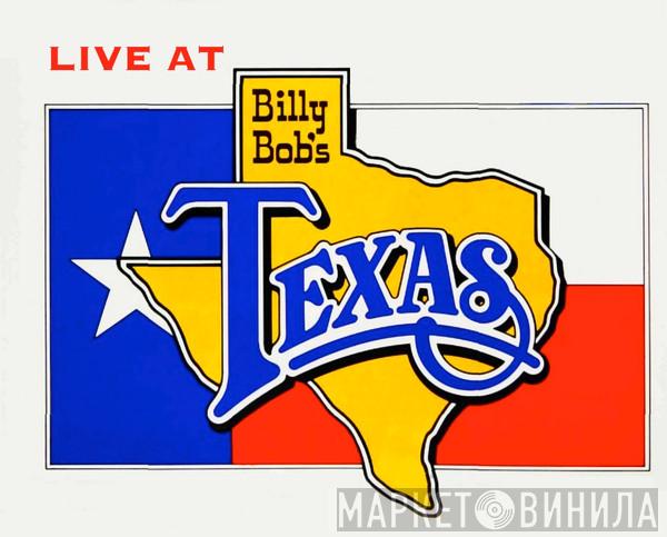 Live At Billy Bob's Texas - Винил CD и Кассеты лейбла Live At Billy Bob's Texas на сайте МаркетВинила