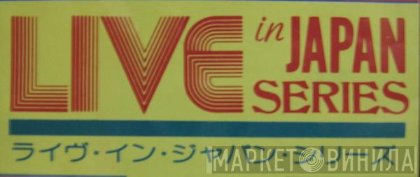 Live In Japan Series  - Винил CD и Кассеты лейбла Live In Japan Series (2) на сайте МаркетВинила