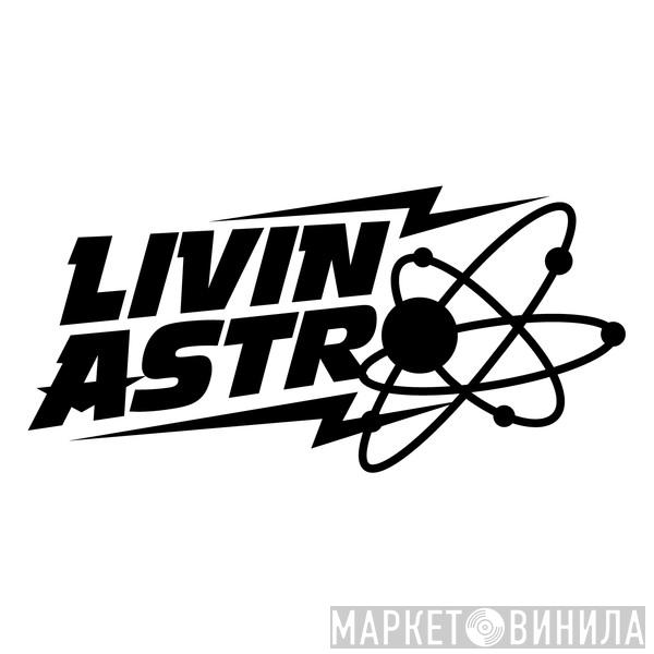 Livin' Astro - Винил CD и Кассеты лейбла Livin' Astro на сайте МаркетВинила