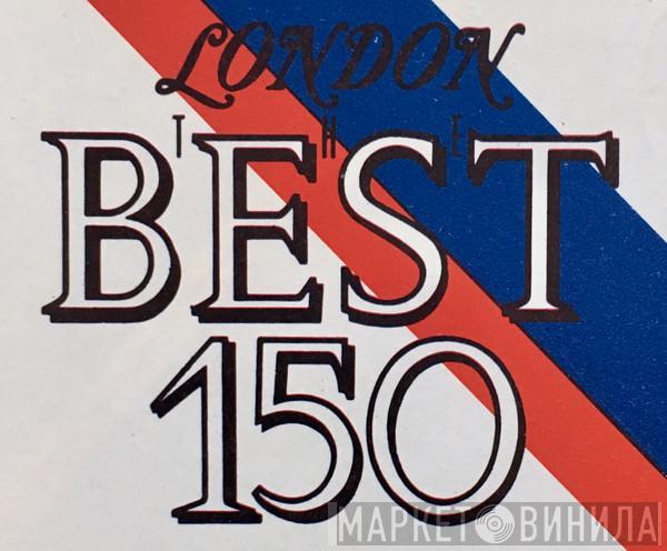 London The Best 150 - Винил CD и Кассеты лейбла London The Best 150 на сайте МаркетВинила