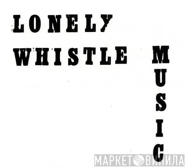 Lonely Whistle Music - Винил CD и Кассеты лейбла Lonely Whistle Music на сайте МаркетВинила