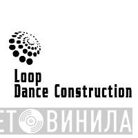 Loop Dance Constructions - Винил CD и Кассеты лейбла Loop Dance Constructions на сайте МаркетВинила