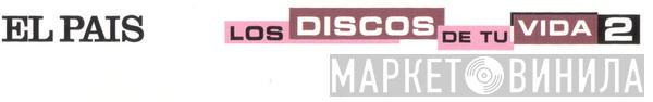 Los Discos De Tu Vida 2 - Винил CD и Кассеты лейбла Los Discos De Tu Vida 2 на сайте МаркетВинила