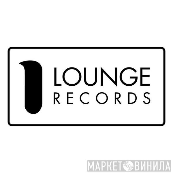 Lounge Records - Винил CD и Кассеты лейбла Lounge Records на сайте МаркетВинила