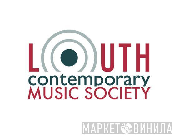 Louth Contemporary Music Society - Винил CD и Кассеты лейбла Louth Contemporary Music Society на сайте МаркетВинила