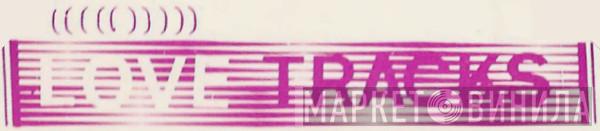 Love Tracks - Винил CD и Кассеты лейбла Love Tracks на сайте МаркетВинила