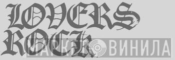 Lovers Rock - Винил CD и Кассеты лейбла Lovers Rock на сайте МаркетВинила