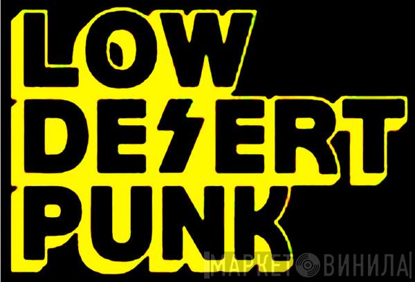 Low Desert Punk - Винил CD и Кассеты лейбла Low Desert Punk на сайте МаркетВинила