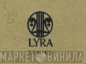 Lyra Series - Винил CD и Кассеты лейбла Lyra Series на сайте МаркетВинила