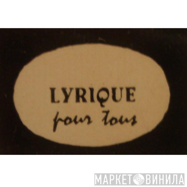 Lyrique Pour Tous - Винил CD и Кассеты лейбла Lyrique Pour Tous на сайте МаркетВинила