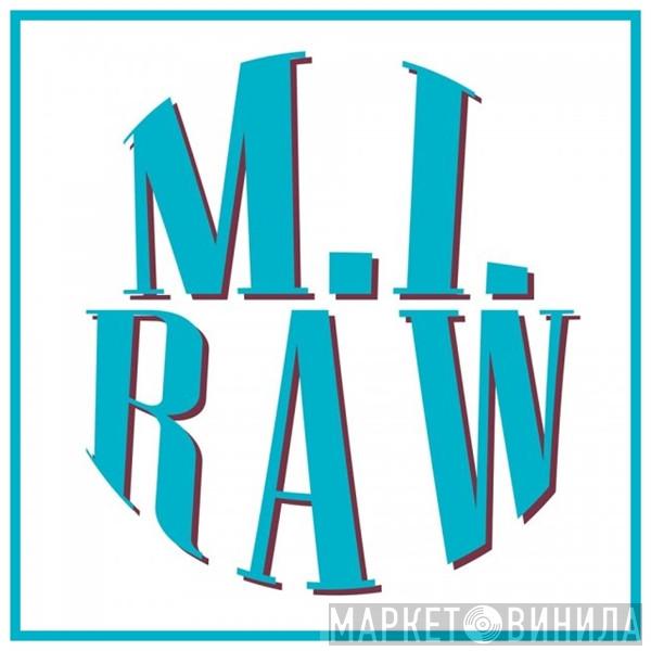 M.I. Raw - Винил CD и Кассеты лейбла M.I. Raw на сайте МаркетВинила