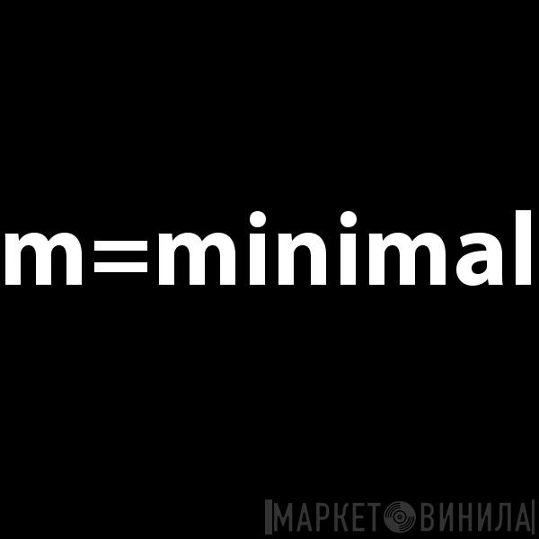 M=minimal - Винил CD и Кассеты лейбла M=minimal на сайте МаркетВинила