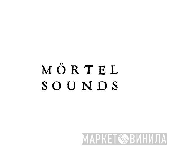 Mörtel Sounds - Винил CD и Кассеты лейбла Mörtel Sounds на сайте МаркетВинила