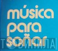Música Para Soñar - Винил CD и Кассеты лейбла Música Para Soñar на сайте МаркетВинила