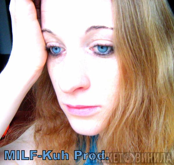 MILF-Kuh Productions - Винил CD и Кассеты лейбла MILF-Kuh Productions на сайте МаркетВинила
