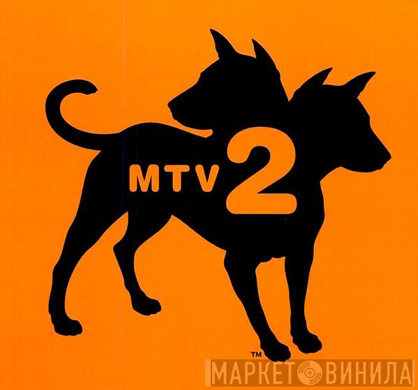 MTV2 - Винил CD и Кассеты лейбла MTV2 на сайте МаркетВинила