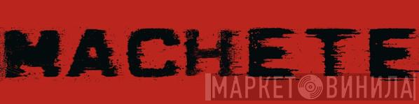 Machete - Винил CD и Кассеты лейбла Machete на сайте МаркетВинила