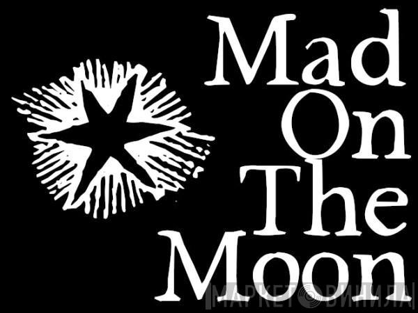 Mad On The Moon - Винил CD и Кассеты лейбла Mad On The Moon на сайте МаркетВинила