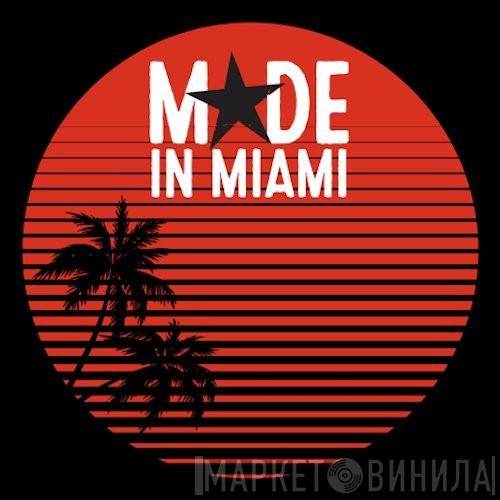 Made In Miami - Винил CD и Кассеты лейбла Made In Miami на сайте МаркетВинила