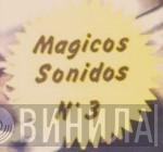 Magicos Sonidos - Винил CD и Кассеты лейбла Magicos Sonidos на сайте МаркетВинила