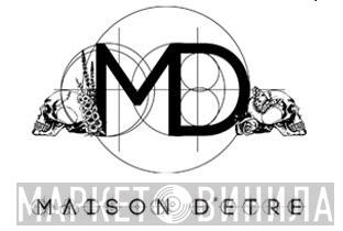 Maison D'Etre - Винил CD и Кассеты лейбла Maison D'Etre на сайте МаркетВинила
