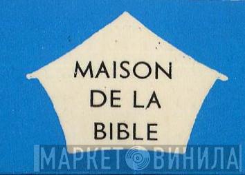 Maison De La Bible - Винил CD и Кассеты лейбла Maison De La Bible на сайте МаркетВинила