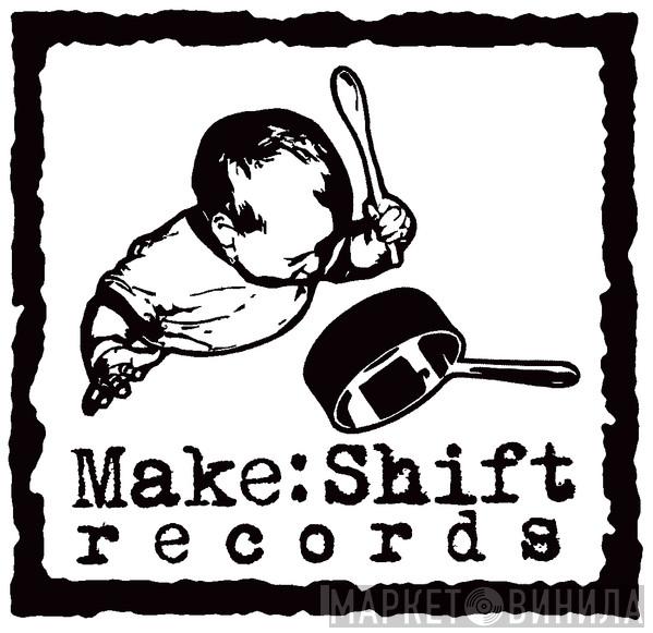 Make:Shift Records - Винил CD и Кассеты лейбла Make:Shift Records на сайте МаркетВинила