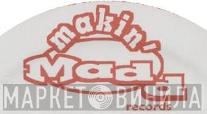 Makin' Madd Records - Винил CD и Кассеты лейбла Makin' Madd Records на сайте МаркетВинила