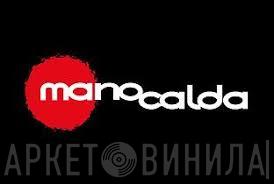 Manocalda - Винил CD и Кассеты лейбла Manocalda на сайте МаркетВинила